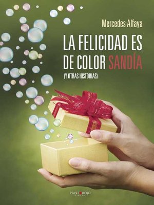 cover image of La felicidad es de color sandía